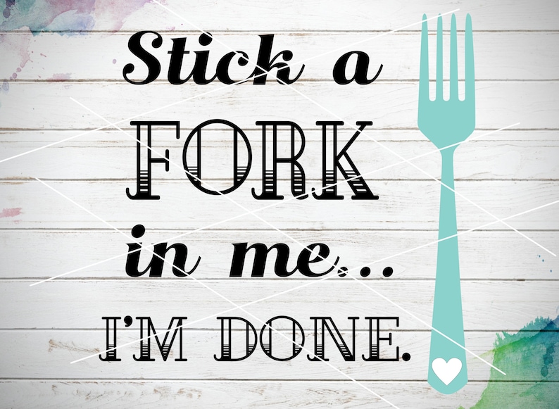 Stick a Fork in Me...i'm Done SVG File Christian Quotes Etsy