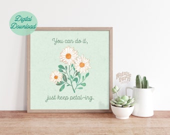 Vintage Daisy Print, You can do it Print, Flower Quote Printable, Wildflower Bouquet Poster, Uplifting Wall Art, Botanical Art, Keep Going