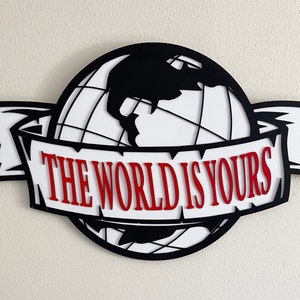 Globe Wall Art, The World is Yours, Wood Sign, Scarface