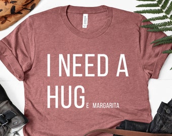Hugs and Margaritas Unisex Tee Shirt | Margarita Tee Shirt | Hugs Tee Shirt | Tumblr Tee Shirt | Quote Tee Shirt | Margarita Gift