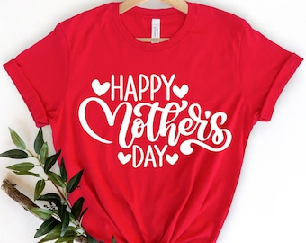 Happy Mother's Day Shirt, Happy Mother's Day Heart Shirt, Mom Shirt, Mom Gift, Mother's Day Shirt, Mother's Day Gift, Happy Mother's Day Tee