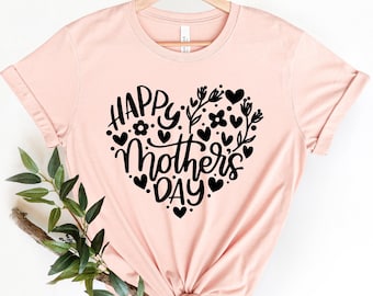 Happy Mother's Day Shirt, Happy Mother's Day Heart Shirt, Mom Shirt, Mom Gift, Mother's Day Shirt, Mother's Day Gift, Happy Mother's Day Tee