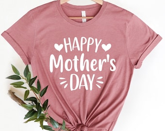 Happy Mother's Day Shirt, Happy Mother's Day Heart Shirt, Mom Shirt, Mom Gift, Mother's Day Shirt, Mother's Day Gift, Happy Mother's Day Tee