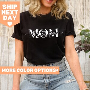 Best Mom Ever Shirt, Happy Mother&#39;s Day Shirt, Mom Gift, Mother&#39;s Day Shirt, Happy Mother&#39;s Day Shirt, Mom Shirt,Mother&#39;s Day Gift, Mama Tee