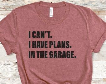 Camiseta "Planes en el garaje" / Camiseta para amantes de los coches / Camiseta para entusiastas de los engranajes / Camiseta divertida para el garaje / Regalo para mecánicos / Regalo para mecánicos