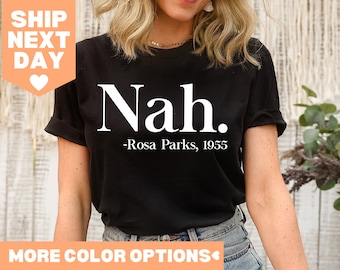 Nah R. Parks, Women's T-shirt, Civil Rights Tee, Justice, Freedom TShirt, Black History Month, Cotton Shirt Men, Black Lives Matter Shirt