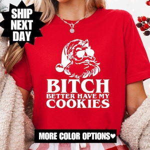 Bitch Better Have My Cookies, Rude Shirts, I Do It For The Hos, Santa Christmas Funny T Shirt Xmas, Rude Christmas Tee, Offensive Xmas Gifts