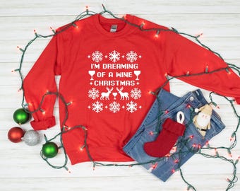 Christmas Sweatshirt | I’m Dreaming Of A Wine Christmas Sweatshirt | Wine Shirts | Merry Christmas Shirt | Cute Christmas Shirt | Unisex Tee