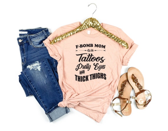Tattoos Pretty Eyes Thick Thighs T-Shirt Tattooed Tee Tattoos Pretty Eyes Thick Thighs T-Shirt Tattooed Tee