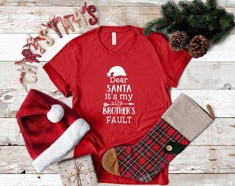 Dear Santa It's My Brother's Fault, Christmas Sweatshirt, Funny Christmas Shirt, Merry Christmas T-Shirt, Christmas 2021, Merry Christmas