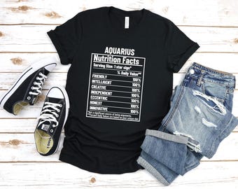 Aquarius Shirt,Aquarius nutrition facts,Zodiac Shirt,Astrology Shirt,Gift for Aquarius,Aquarius Birthday Present,Zodiac Signs,Horoscopes Tee
