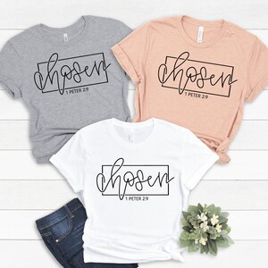 Chosen 1 Peter 2:9, Christian Shirts, Christian Apparel, Christian Shirts For Women, You Are Chosen Gift, Christian Clothing, Chosen Shirt