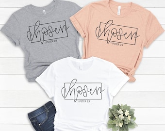 Chosen 1 Peter 2:9, Christian Shirts, Christian Apparel, Christian Shirts For Women, You Are Chosen Gift, Christian Clothing, Chosen Shirt