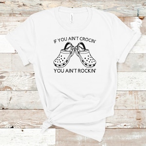 Rockin and Crockin’ Tee Shirt | Sarcastic Tee | Funny Tee Shirt | Humorous Shirt | Shirt With Sayings | Tumblr Tee | Funny Shirt Gift