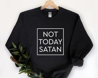 Not Today Satan Shirt, Jesus Shirt, Christian Shirts, Religious Shirts,Faith Gifts,Not Today, Christian T-Shirts, Religious shirt,Hakuna Tee