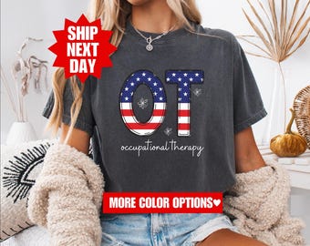 Comfort Colors® Occupational Therapy 4th of July Shirt, Patriotic Occupational Therapist Shirt, OT 4th of July Shirt, OT Shirt, Gift for OT