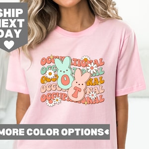 Occupational Therapist Easter Shirt, OT Easter Shirt, Occupational Therapist Shirt, OT Shirt, Therapist Shirt, Special Education Shirt