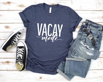 Vacay Mode Shirt | Summer Vacation Shirt, Summer 2021, Travel Shirts, Vacay Shirt, Girls Vacation, Vacation Shirt, Summer Vacation Shirt