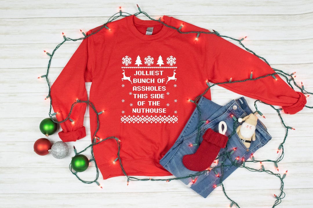 Jolliest Bunch of Assholes Shirt This Side of the Nuthouse Sweatshirt ...