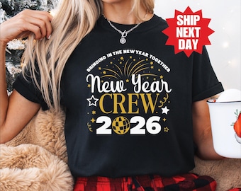 New Year Crew Shirt, Hello 2026 Shirt, Happy New Year Shirt, New Year 2026 Shirt, 2026 Shirt, New Year's Eve Shirt, New Year Party Shirt
