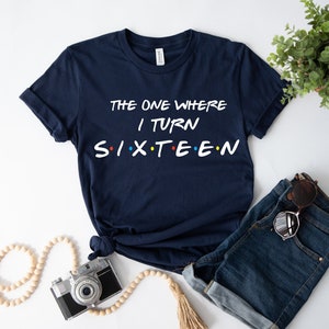 16th birthday gift shirt unisex friends tvshow the one where turns 16 Navy