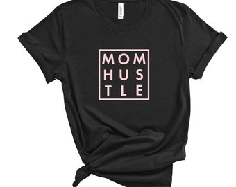 Mom Hustle Tee, Funny Mom T-Shirt