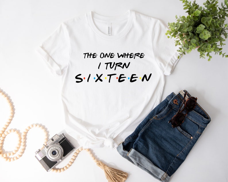 16th birthday gift shirt unisex friends tvshow the one where turns 16 White