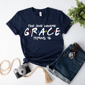 Friends Themed 16th Birthday Shirt, Personalized Name Tee