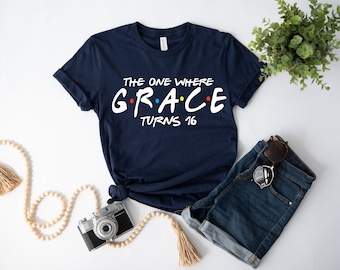 Friends Themed 16th Birthday Shirt, Personalized Name Tee