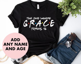 Custom Birthday T shirt ,The one where "name" turns any "age" 18 20 21 30 40 50. Custom birthday gift, Perfect Gift. Birthday shirt.