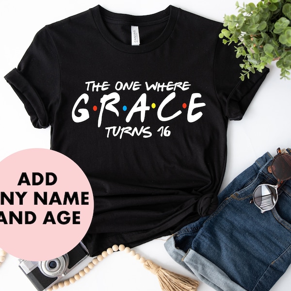 Custom Birthday T shirt ,The one where "name" turns any "age" 18 20 21 30 40 50. Custom birthday gift, Perfect Gift. Birthday shirt.