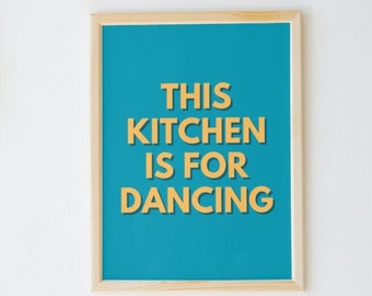 Kitchen print - 'The Kitchen is for Dancing' Typography Digital download Print - Fun Home Decor - Bradybuttonsco