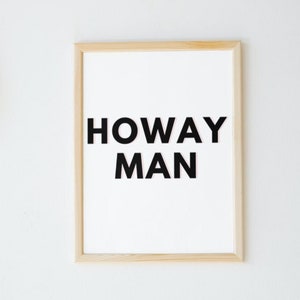Geordie &#39;Howay man&#39; Typography print - Digital download - Newcastle/Black and white/Toon/Christmas gift/Wall art | Bradybuttonsco
