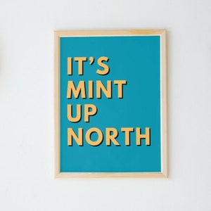 Geordie &#39;It&#39;s mint up north&#39; Typography print - Digital download - Newcastle/Blue and yellow/Toon/Christmas gift/Wall art | Bradybuttonsco