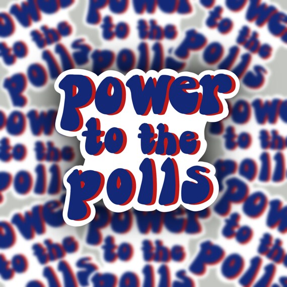 Waterproof power to the polls sticker | Etsy