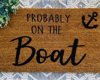 Boating Doormat | Summer Doormat | Nautical Doormat | Probably On The Boat | Anchor Doormat | Summer Front Porch