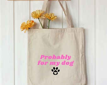 Waarschijnlijk voor mijn hond tote tas, shopper tas, hond minnaar cadeau, esthetische tas, geschenken voor hondenliefhebbers, herbruikbare tas