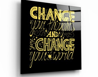 Motivational Tempered Glass Wall Art: Change Your Thoughts Decor