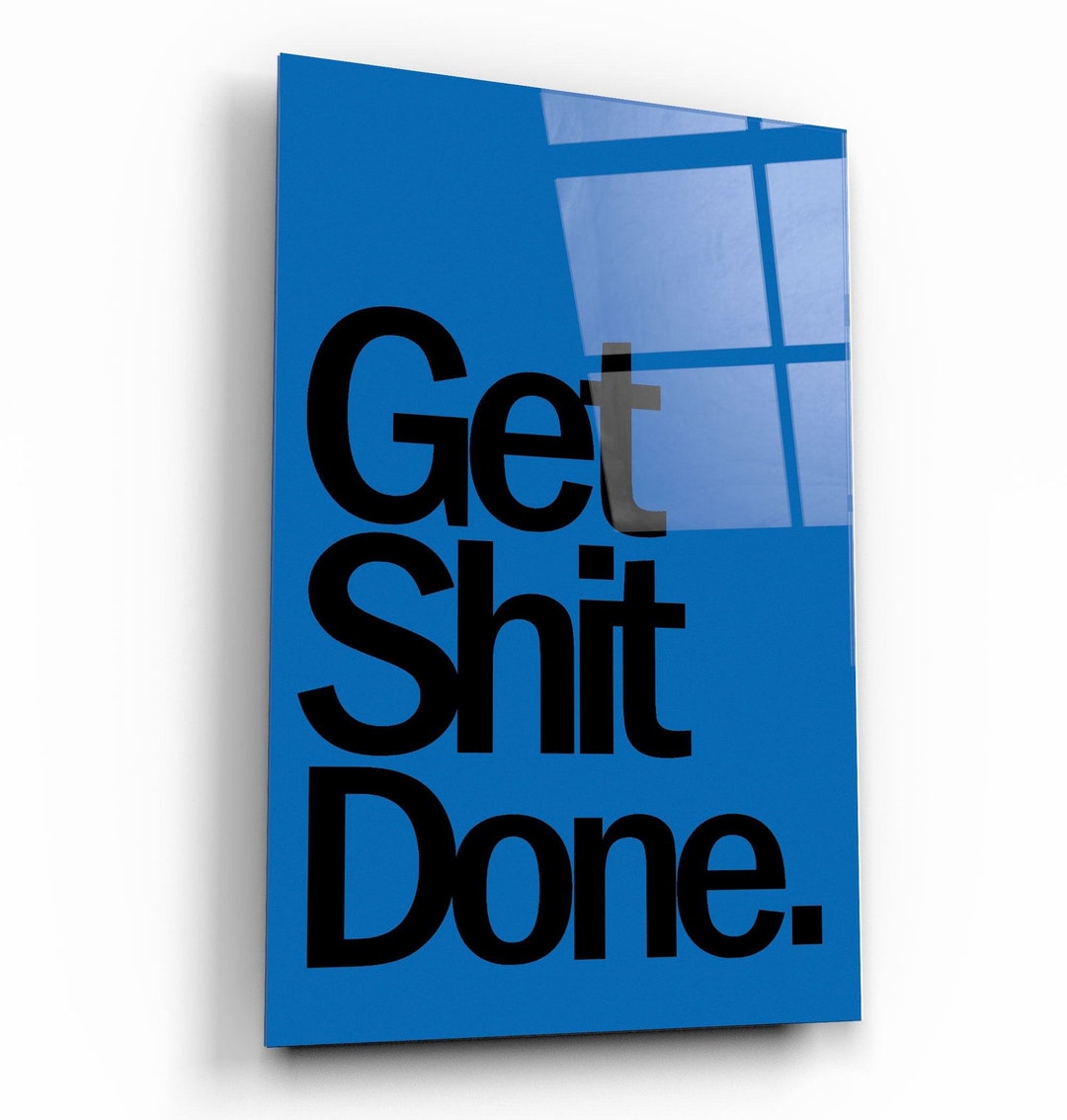 Get Shit Done Blue Glass Printing Wall Art Glass Wall Art Home ...