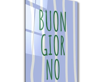 BUONGIORNO | Glass Wall Art - Home and Office Decor