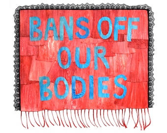 Bans Off Our Bodies - Digital Print