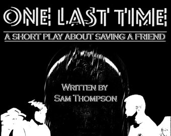Uma última vez: uma breve peça sobre como salvar um amigo, de Sam Thompson