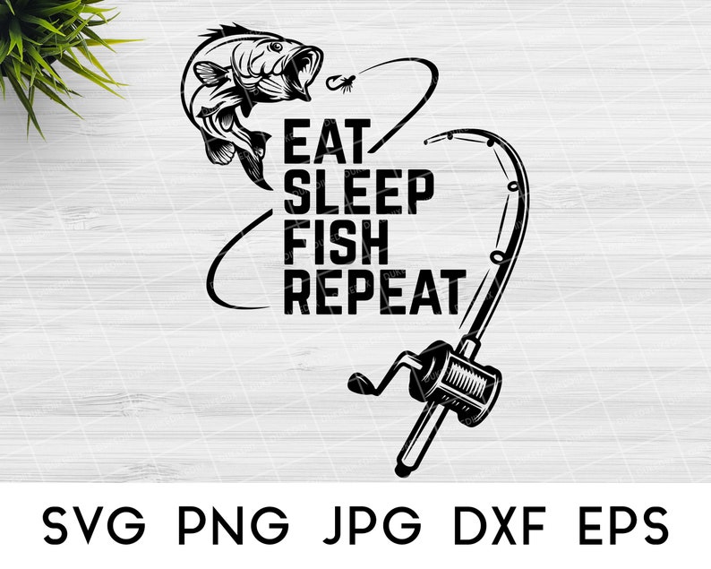Download Eat Sleep Fish Repeat SVG Fishing SVG Fishing Quote SVG | Etsy