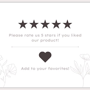 May include: A cream-colored card with text and graphics. The text reads "Please rate us 5 stars if you liked our product!" and "Add to your favorites!". There are five star icons and a heart icon. Floral line art decorates the card.