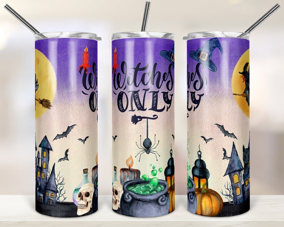 Halloween Witches Only 20oz Skinny Tumbler Sublimation Designs | Etsy