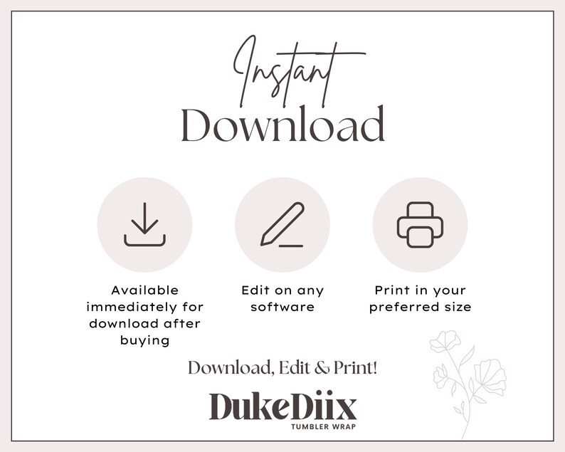 Puede incluir: Dise&ntilde;o gr&aacute;fico descargable instant&aacute;neamente para una envoltura de vaso. La imagen muestra tres iconos: una flecha de descarga, un l&aacute;piz y una impresora. El texto dice "Disponible inmediatamente para descargar despu&eacute;s de comprar", "Editar en cualquier software" y "Imprime en tu tama&ntilde;o preferido". El texto "&iexcl;Descarga, edita e imprime!" tambi&eacute;n est&aacute; incluido. La marca "Duke Diix" se muestra con el texto "Tumbler Wrap" debajo.