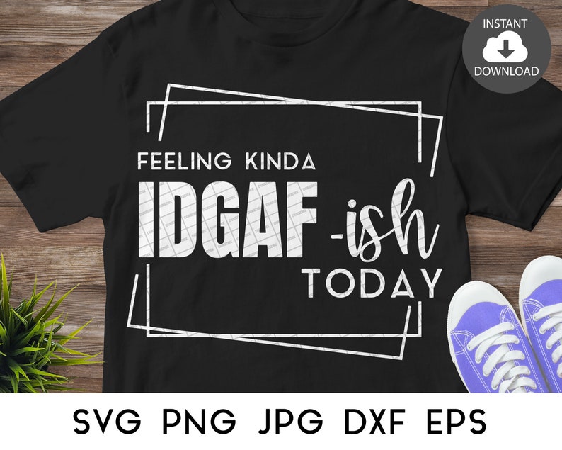 Download Teacher SVG Feeling kinda IDGAF-ish today svg idgaf-ish ...