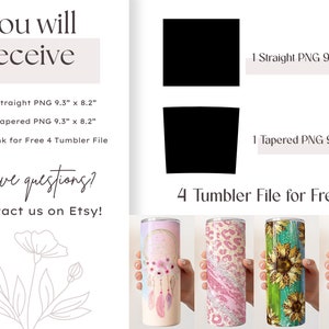 May include: The image showcases digital files for tumblers, including straight and tapered PNGs, each 9.3" x 8.2". It also features four tumbler designs with various patterns, such as a dreamcatcher, leopard print, sunflowers, and a bee design. Text includes "You will receive" and "Have questions? Contact us on Etsy!"