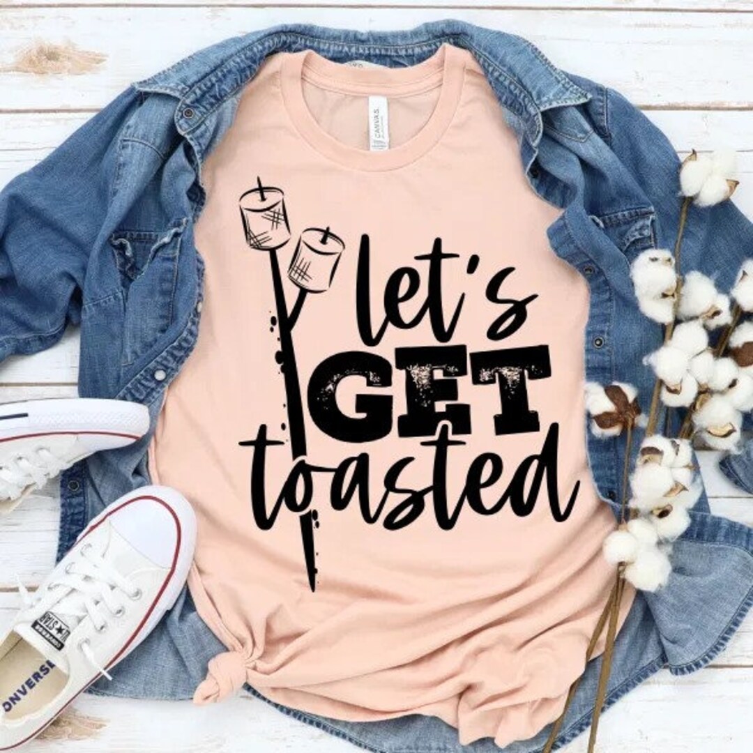 Lets Get Toasted Shirt - Etsy