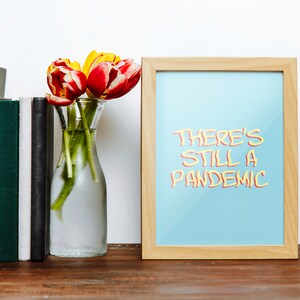 Still A Pandemic Art Print - Digital Download